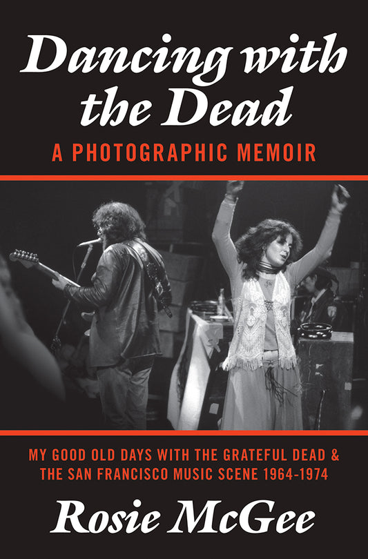 Signed Print Edition of "Dancing with the Dead--A Photographic Memoir: 1964-1974"